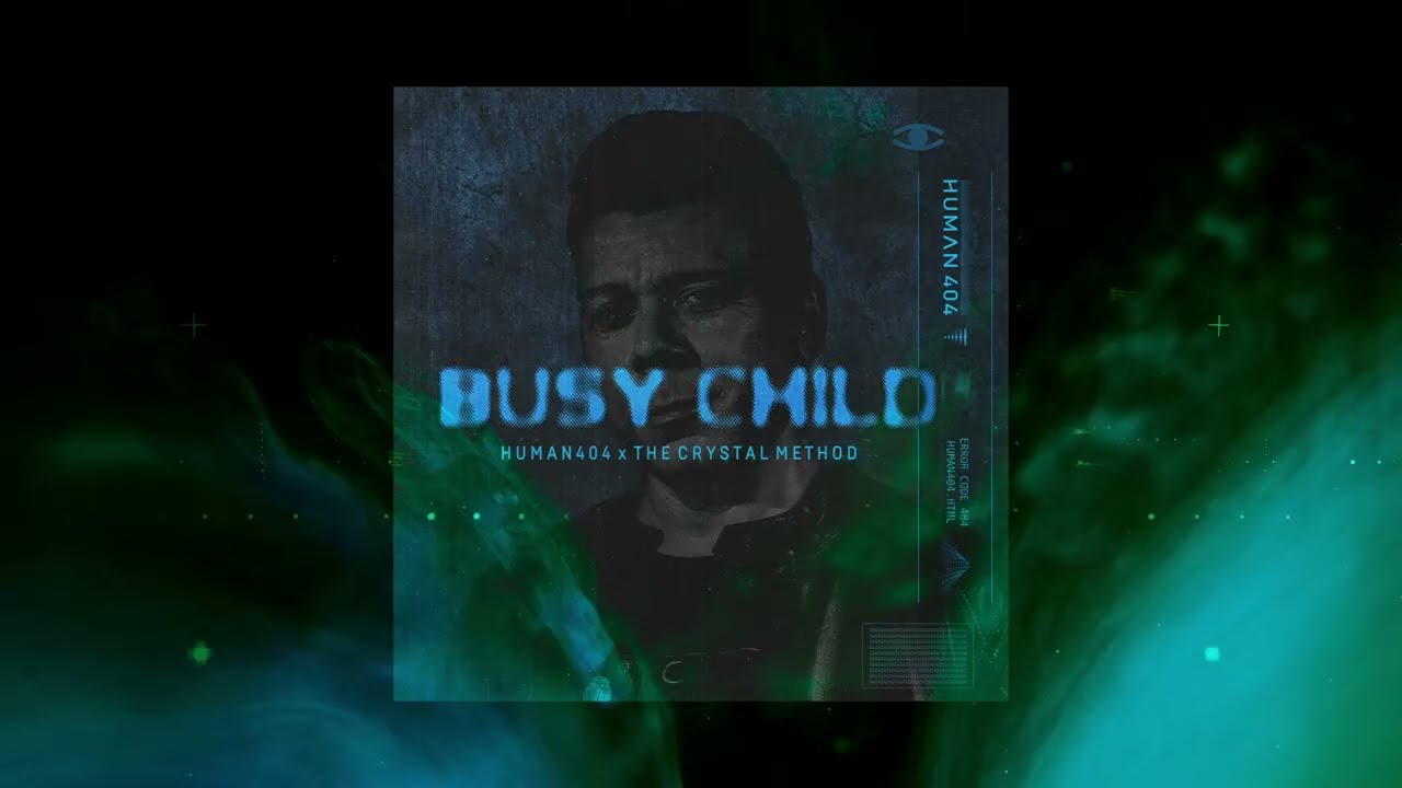 The Crystal Method - Busy Child (HUMAN404 Remix)
