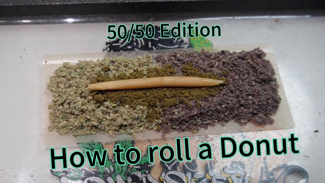 How To Roll A Donut Joint !!!! 50/50 Edition
