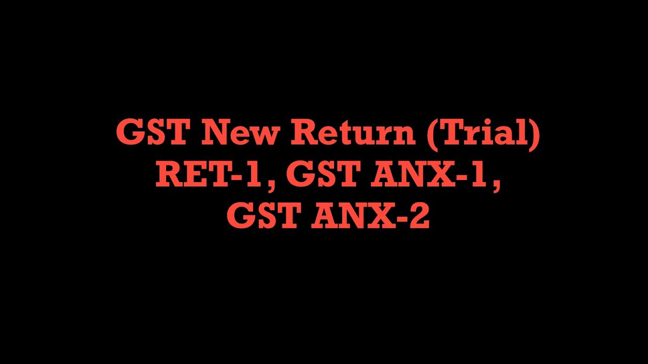 New Return Trial | RET 1, GST ANX 1, GST ANX 2 | CA Nikita Punjabi | Live demo