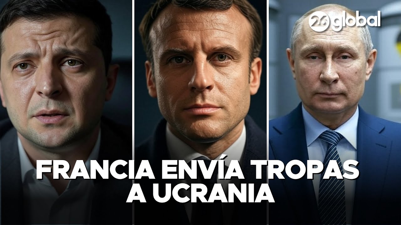 FRANCIA envía tropas a UCRANIA | MACRON: “No hay que pedirle PERMISO a RUSIA...” | #26Global