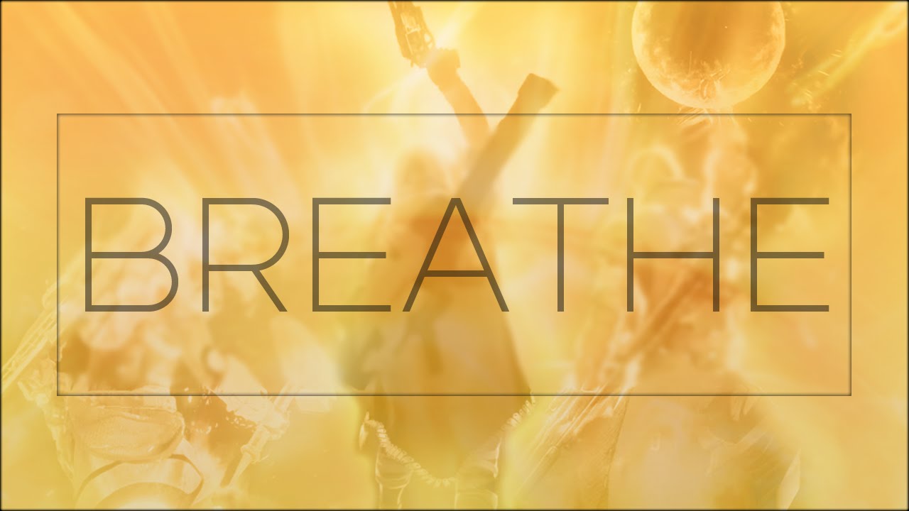B R E A T H E | Destiny Montage