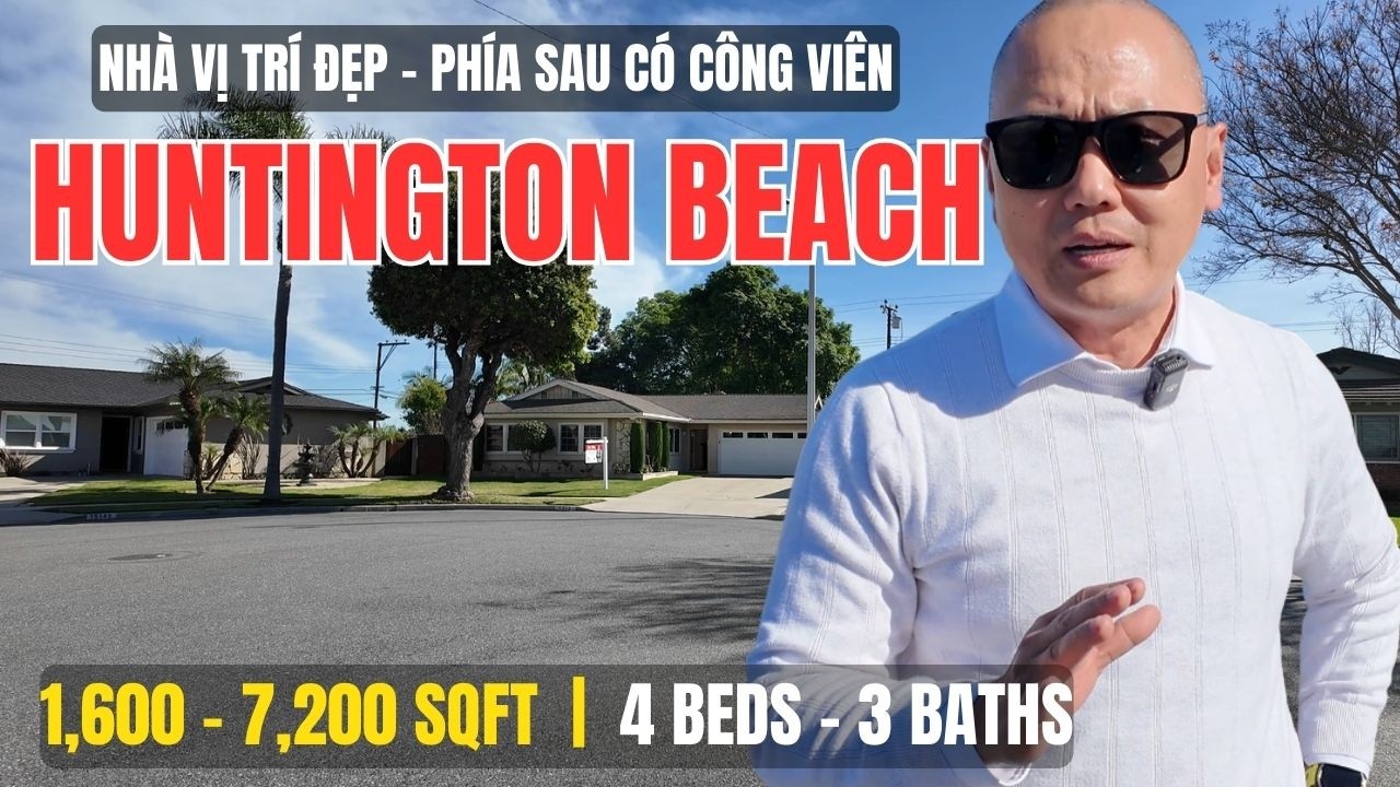 Nhà Huntington Beach Vị Trí Đẹp – Phía Sau Có Công Viên | 4 Phòng Ngủ – 3 Phòng Tắm