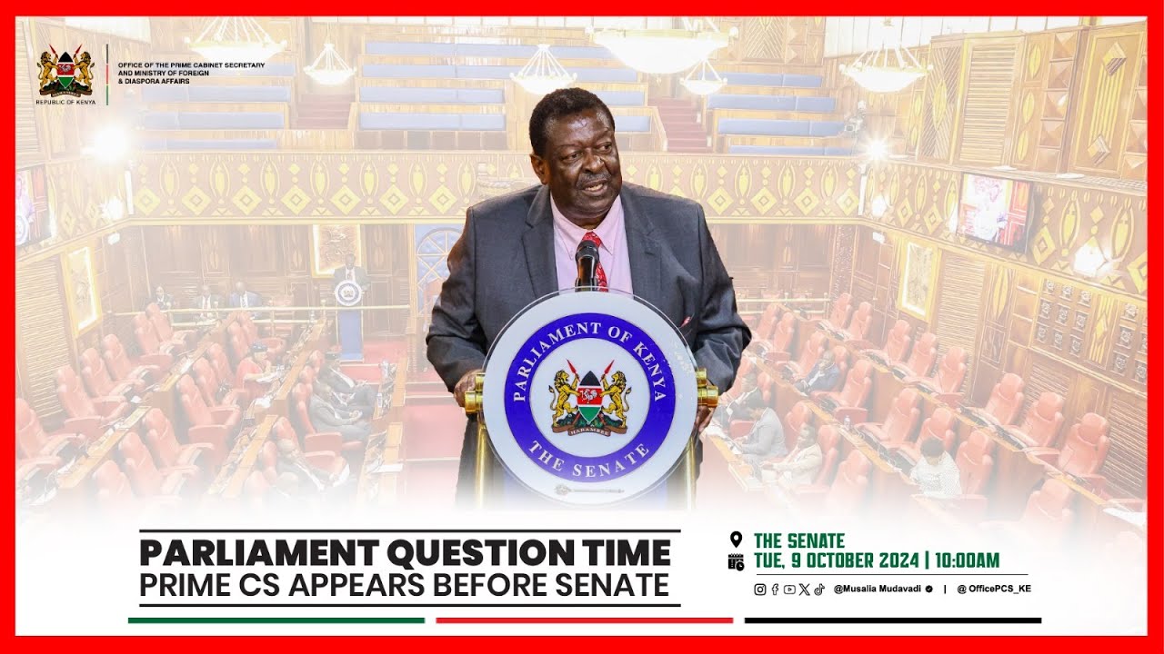 Parliament Question Time | Prime CS, H.E. Dr Musalia Mudavadi Before Senate