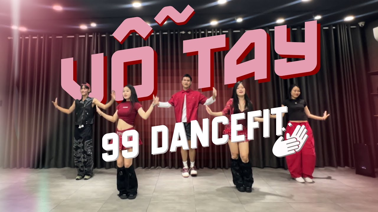 VỖ TAY - PHƯƠNG LY | DANCEFIT | 99 CHOREO