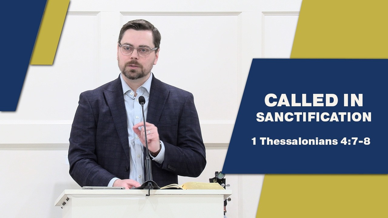 Called In Sanctification | 1 Thessalonians 4:7–8 | Grace & Truth Bible Church of Tulsa