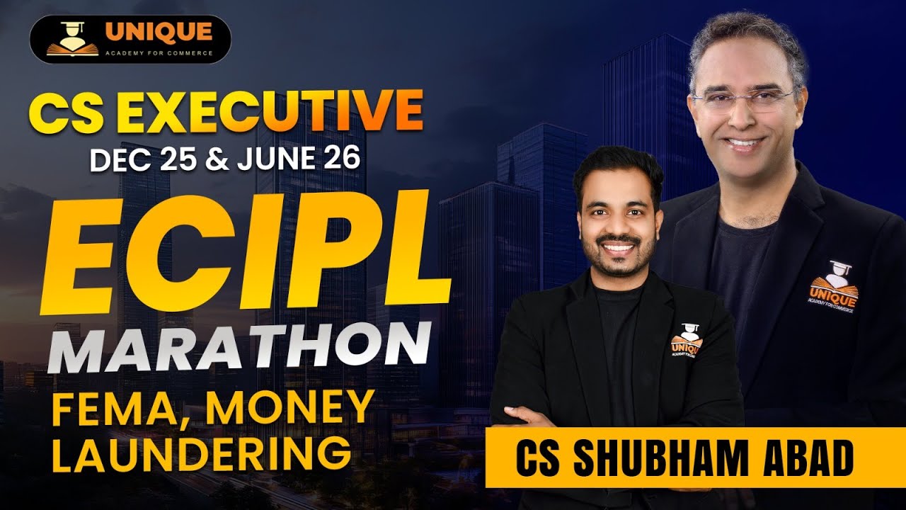 FEMA, MONEY LAUNDERING ECIPL MARATHON | CS EXECUTIVE DEC 25 & JUNE 26 | CS SHUBHAM ABAD