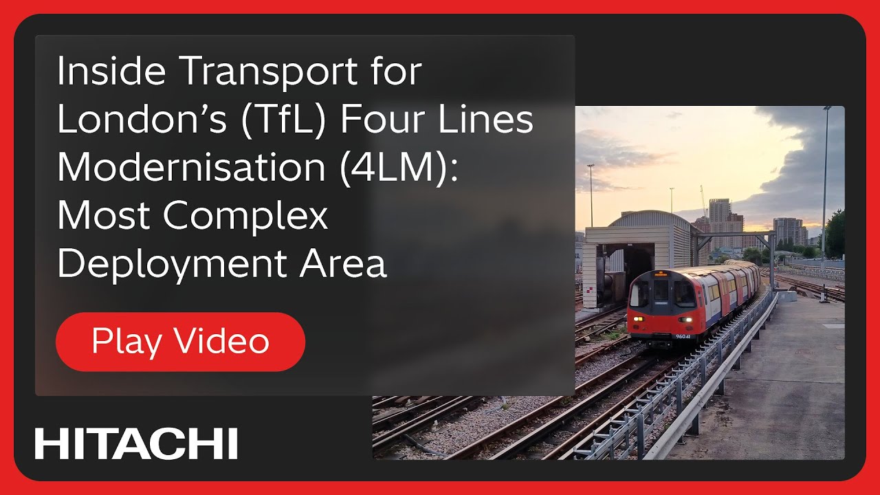 Inside Transport for London’s (TfL) Four Lines Modernisation (4LM): Most Complex Deployment Area