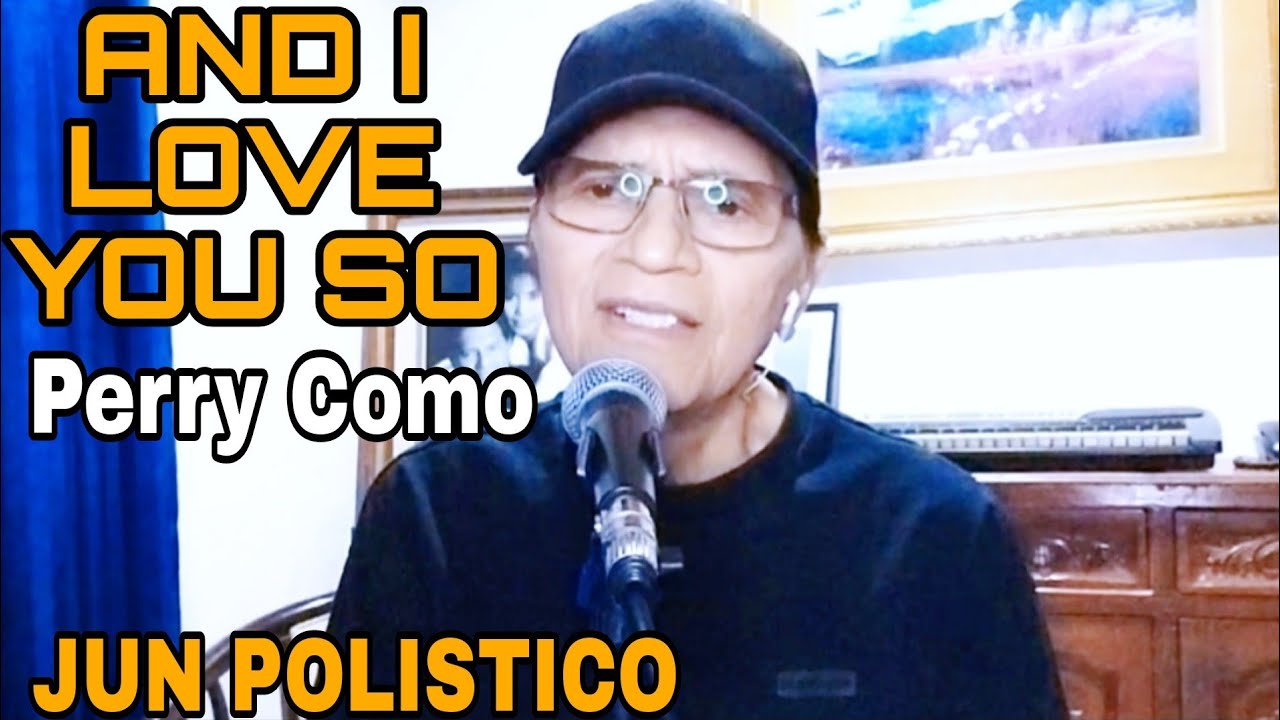 AND I LOVE YOU SO - PERRY COMO- JUN POLISTICO