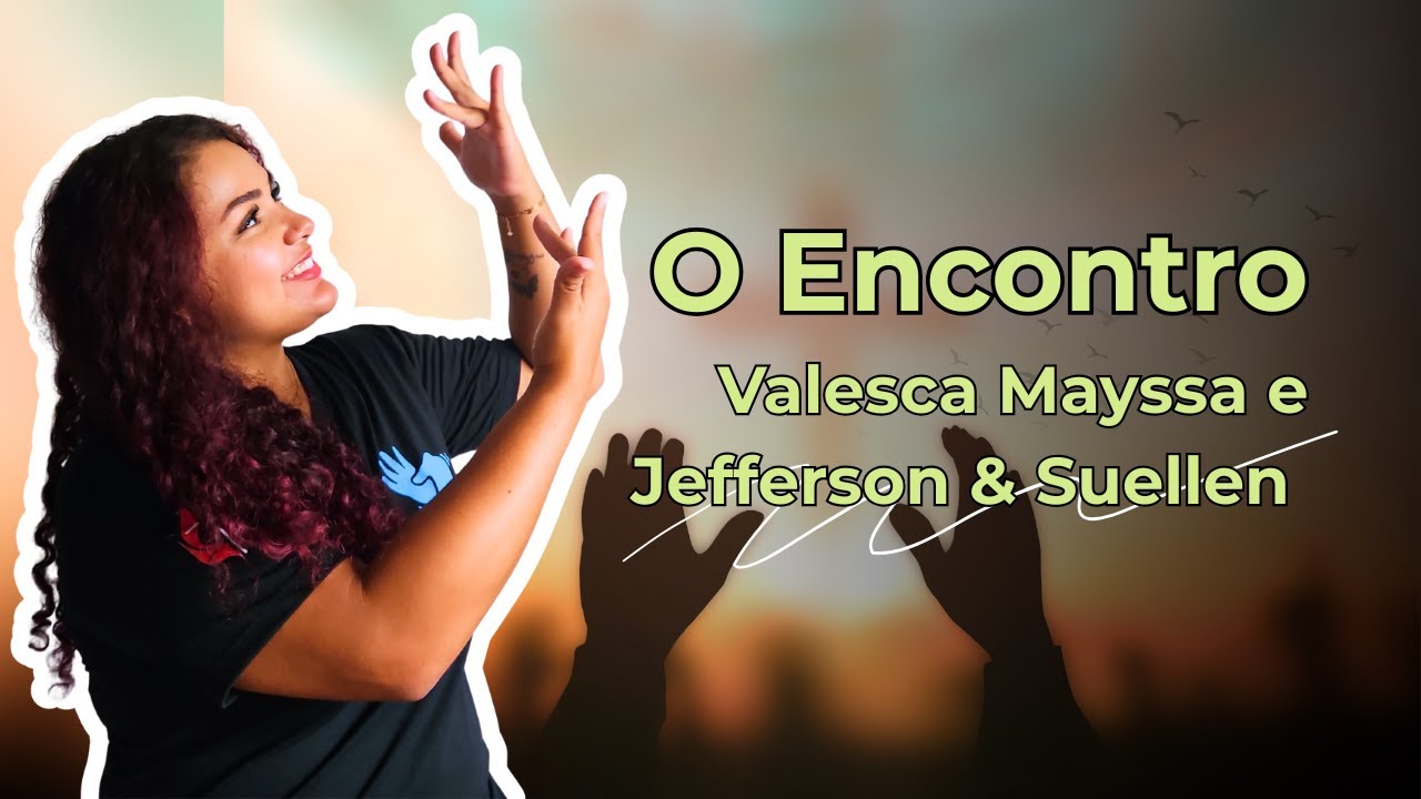 O Encontro em LIBRAS - Valesca Mayssa e Jefferson & Suellen