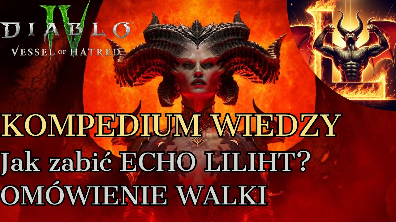 Diablo 4 VoH - Jak pokonać ECHO LILITH? Om&oacute;wienie CAŁEJ WALKI