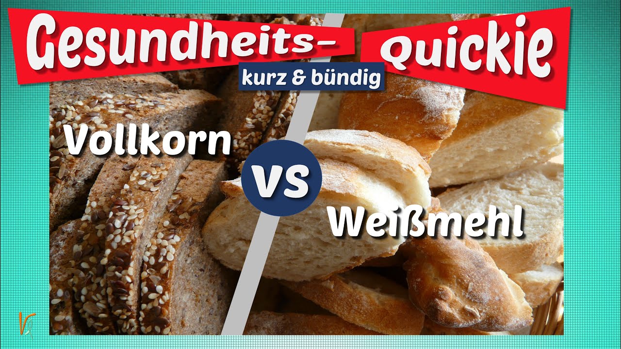 Vollkorn vs. Weißmehl | Ist Vollkorn wirklich gesund? | Vor- und Nachteile