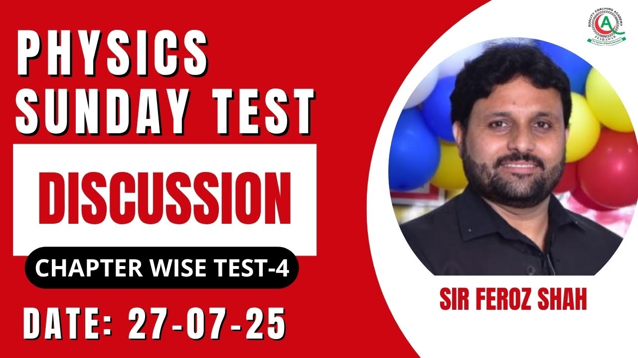 Physics Sunday Test Discussion By Sir Feroz Shah | Test-4 | Fresh Mdcat Series-1 | QCA | 27-07-25