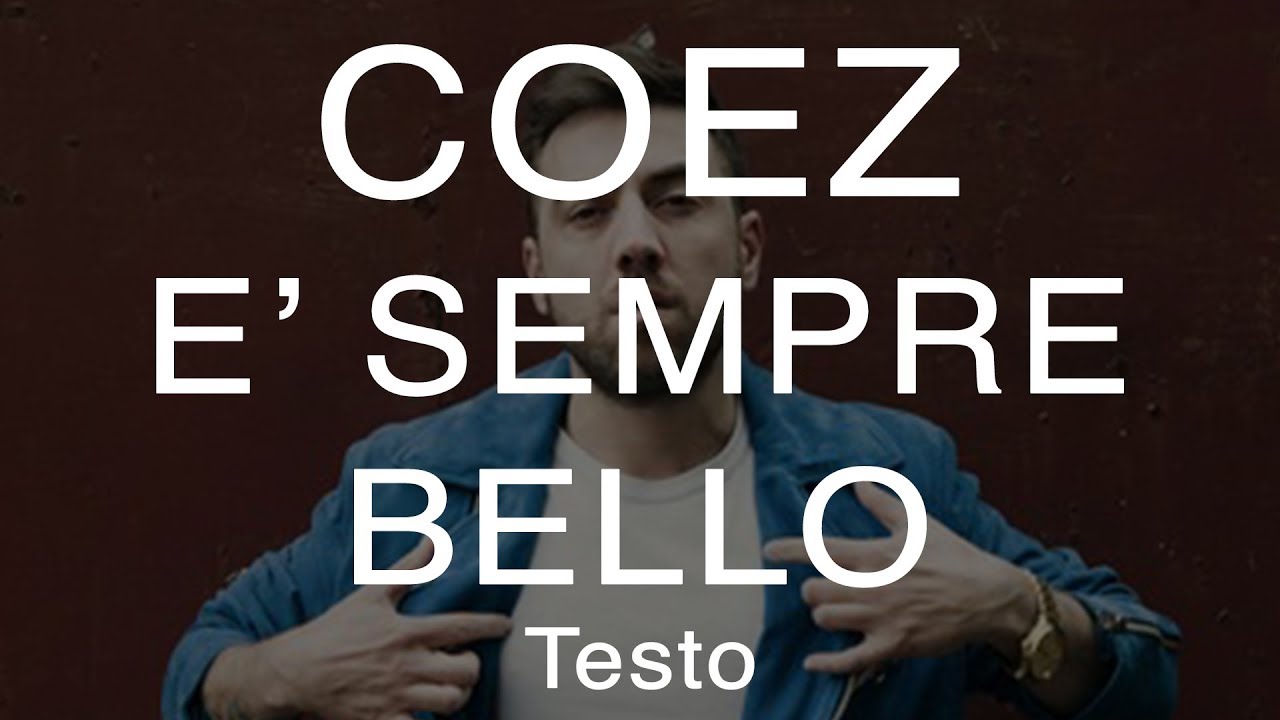 Coez - E' Sempre Bello (Testo e Musica)