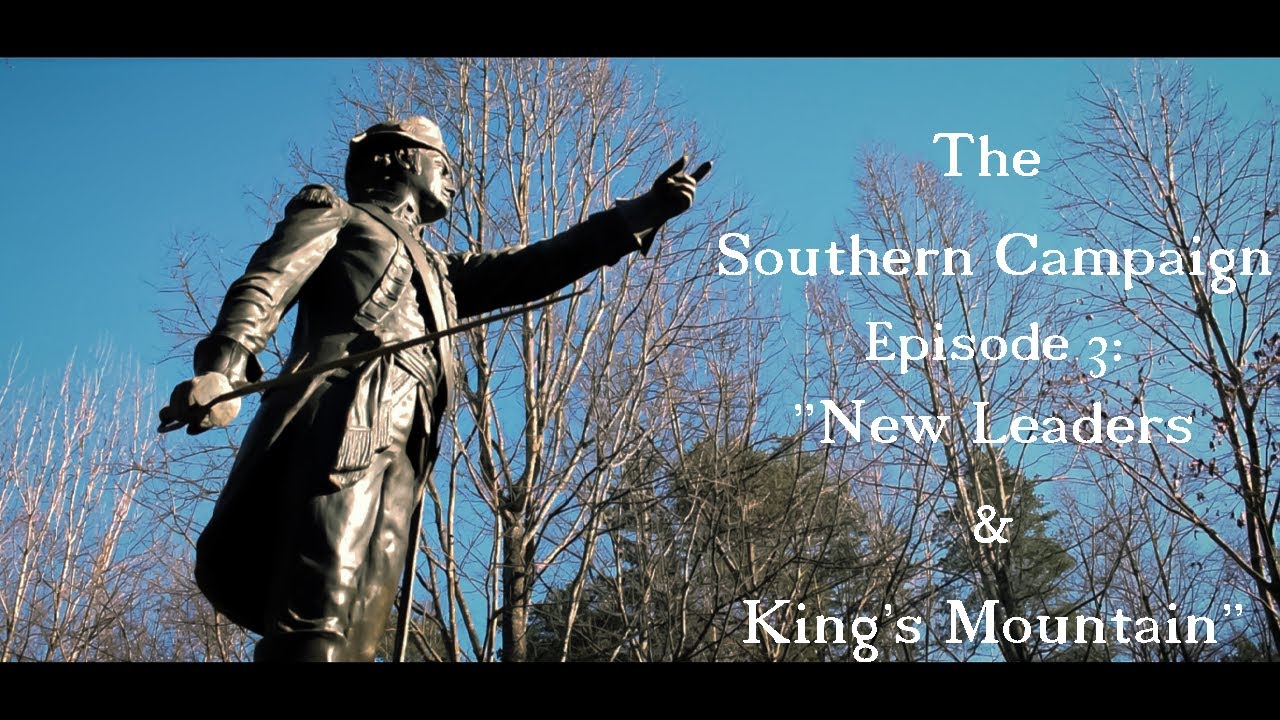 "The Southern Campaign" EP 3: "New Leaders and Kings Mountain"