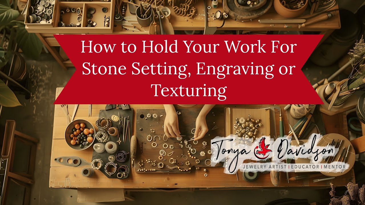 How to Hold Your Work While Stone-Setting, Engraving or Texturing