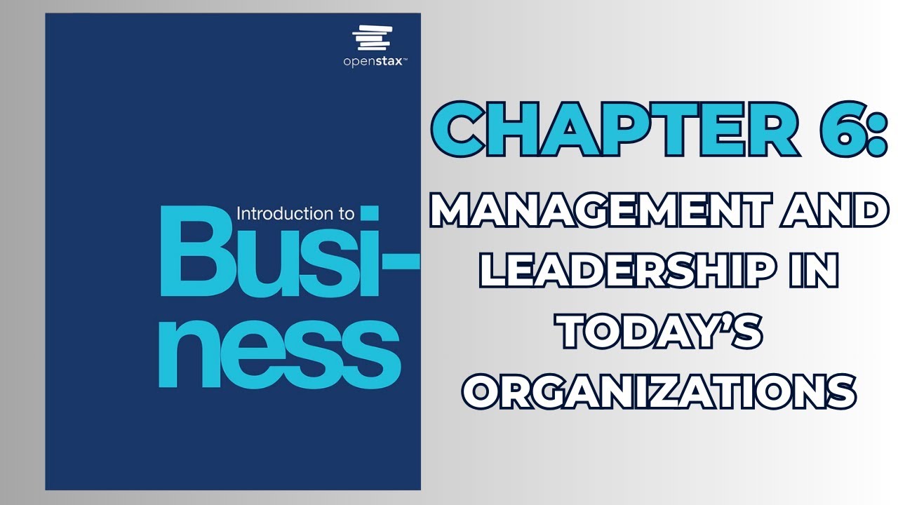 OpenStax Introduction to Business (Audiobook) - Chapter 6: Management & Leadership in Today's Org's.