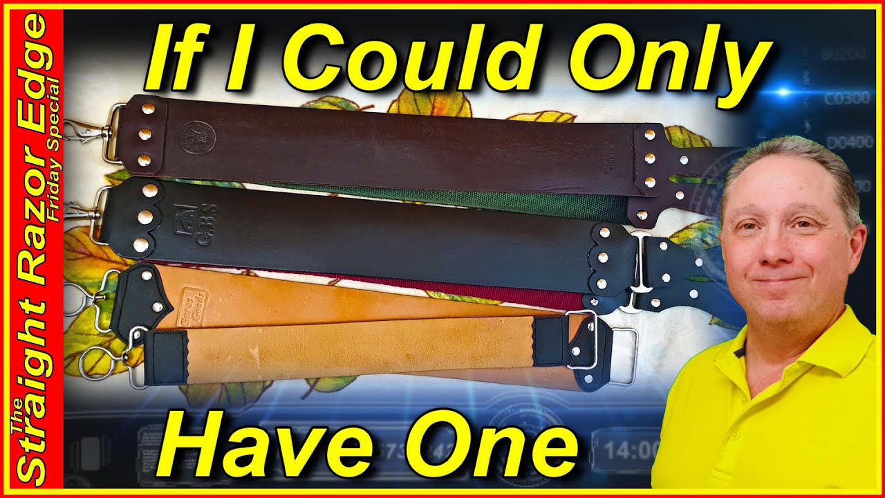 If I Could Only Have 1... Strop to Maintain My Straight Razor