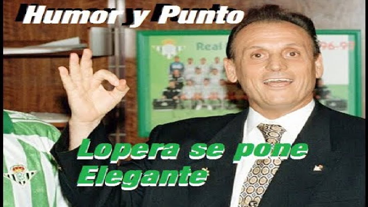 Lopera se pone elegante - La Camara de los Balones