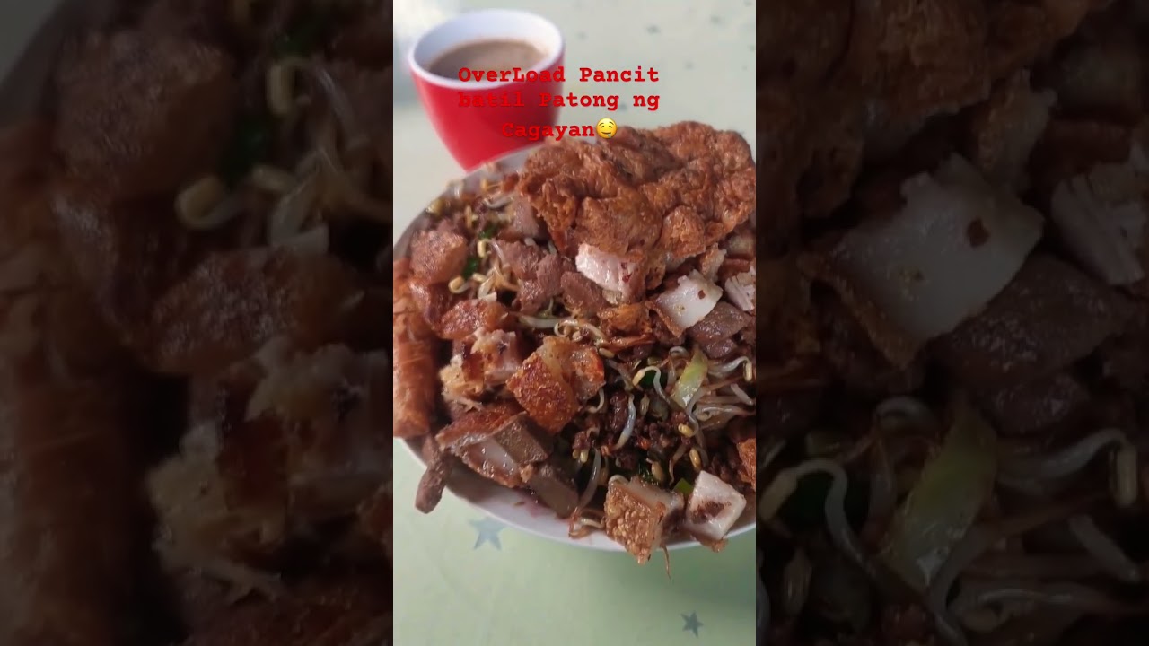 Putok Batok , Overload Pancit Batil patong ng Cagayan..