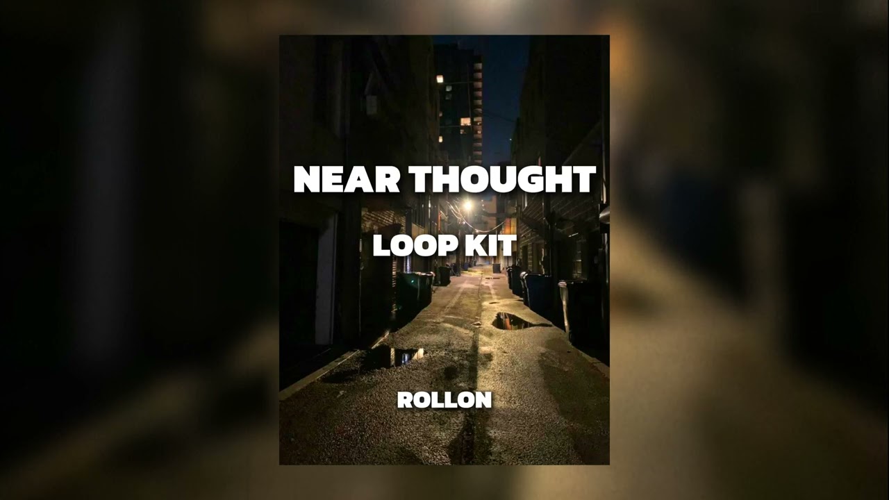 (FREE) LOOP KIT "NEAR THOUGHT" (Glo, Chief Kief, Babychiefdoit, 1900rugrat, Bloodhoundq Q50)