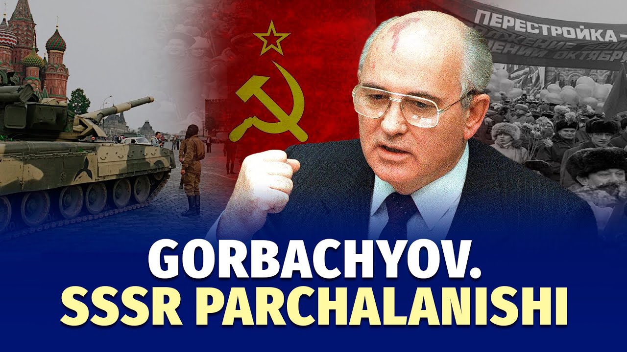 Mixail Gorbachyov. SSSR nega qulagan?