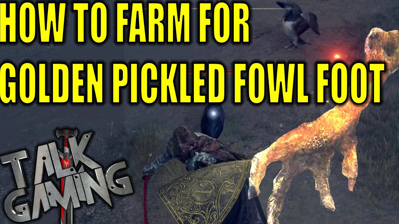 Elden Ring: How To Farm For Golden Pickled Fowl Foot