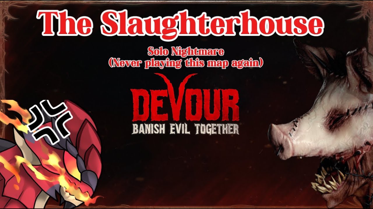 Devour Solo Nightmare The Slaughterhouse (Never Playing This Map Again)