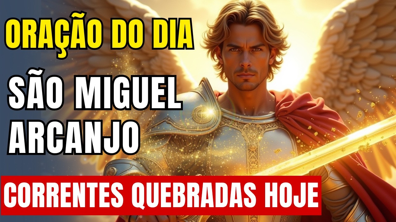 Oração do Dia – São Miguel Arcanjo – Apenas Ouça!