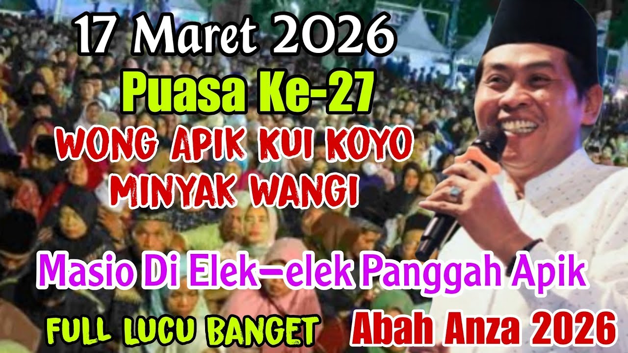 PENGAJIAN LUCU KH ANWAR ZAHID TERBARU ♥️ WONG APIK KUI KOYO MINYAK WANGI - ABAH ANZA PALING LUCU