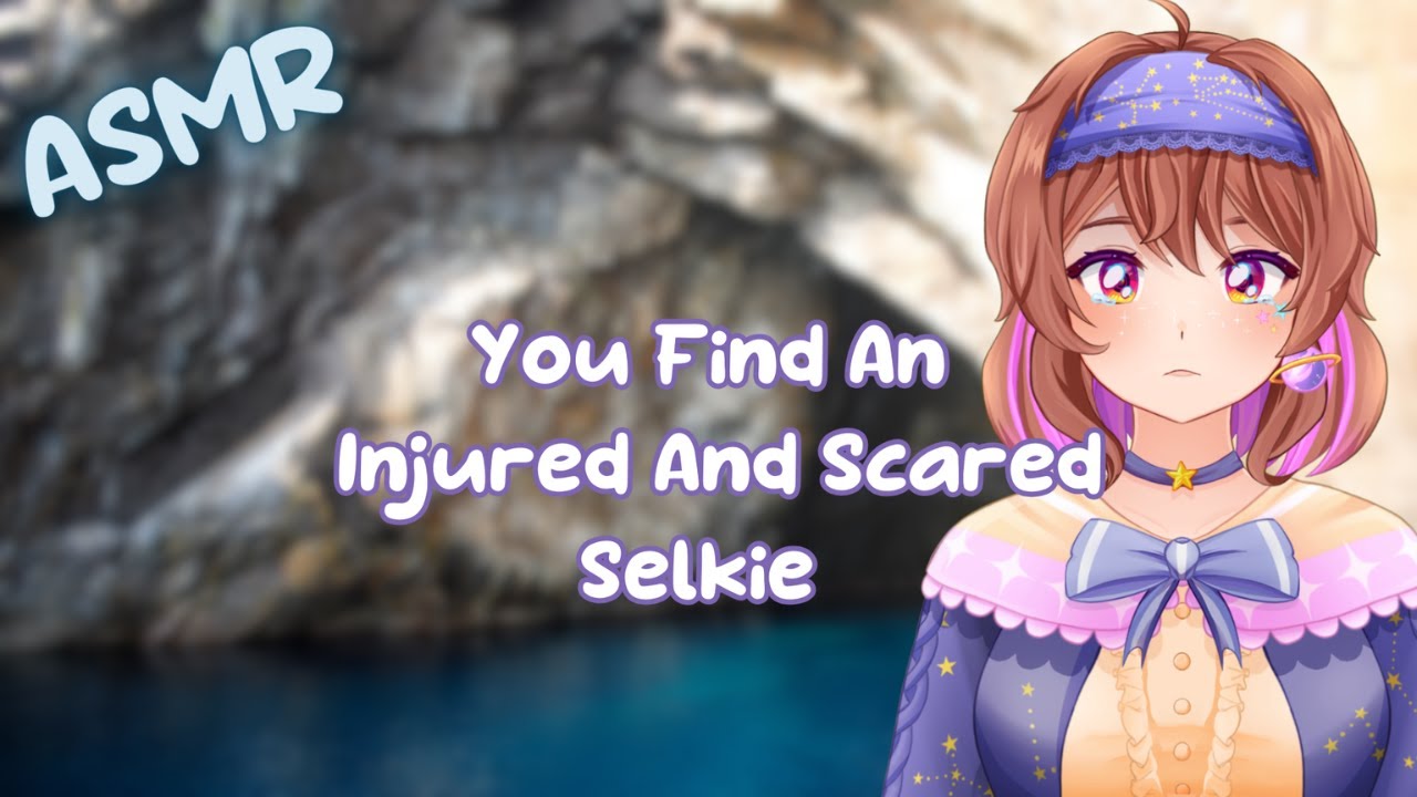 You Find A Sad And Injured Selkie Girl [Strangers to Friends] [Reverse comfort] [Caretaking]