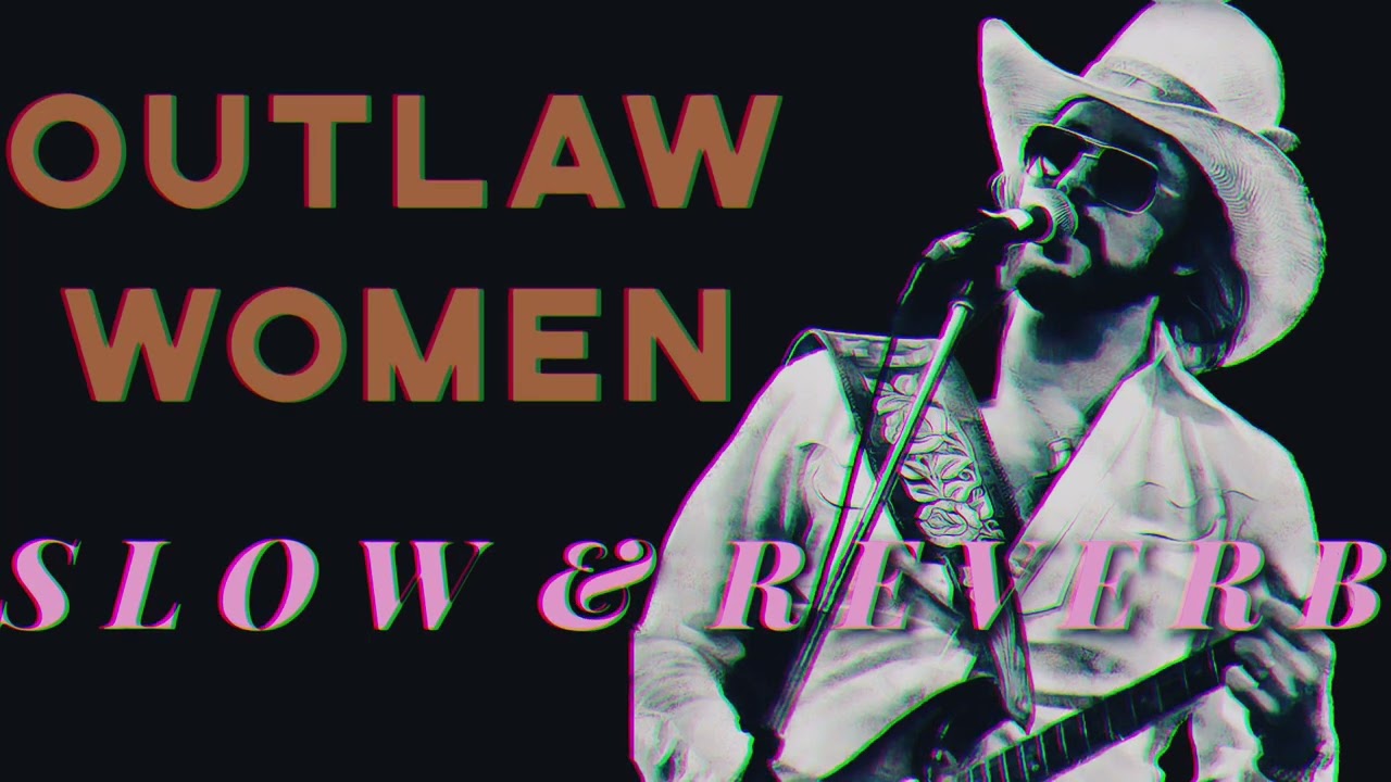 Hank Williams Jr. - Outlaw Women (SLOW & REVERB)