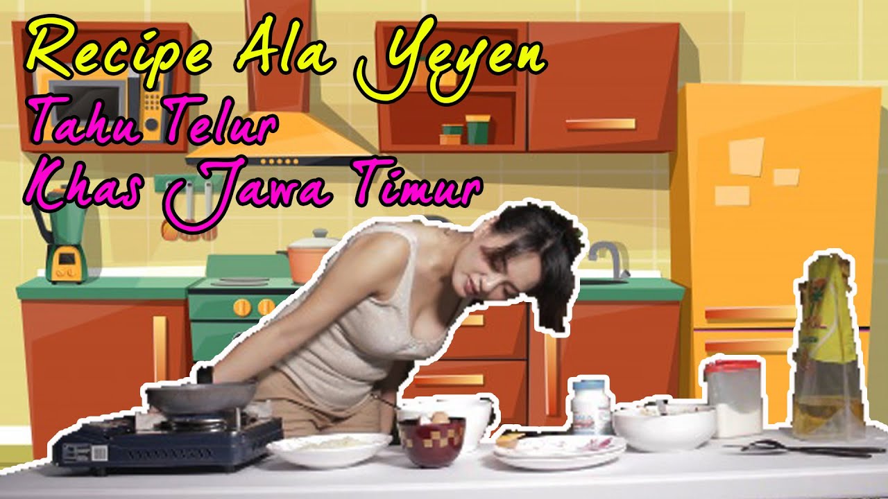 RECIPE ALA YEYEN - TAHU TELUR KHAS JAWA TIMUR