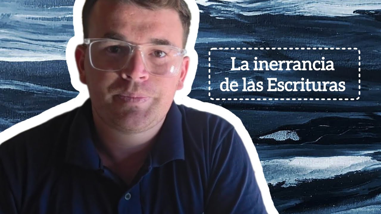 📌LA INERRANCIA DE LAS ESCRITURAS 