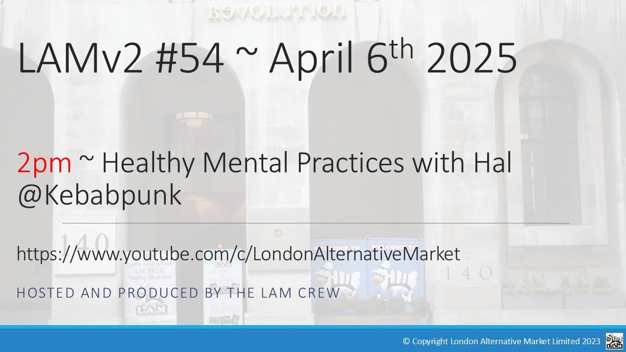 LAM 6th April 2025 2pm Healthy Mental Practices with @Kebabpunk