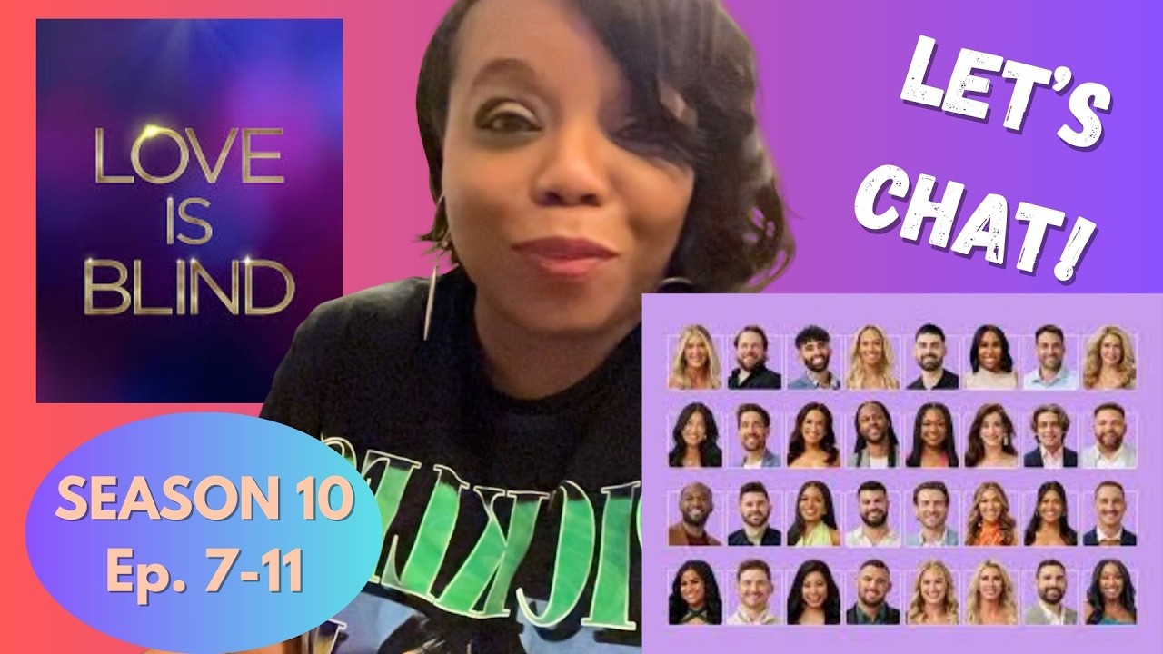 ❤️💍LOVE IS BLIND S10 EP 7-11 REVIEW #LIB