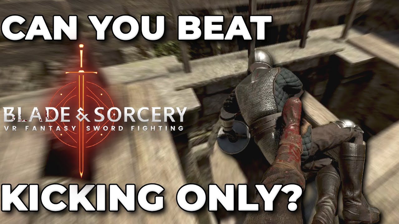 Can You Beat Blade and Sorcery By Only Kicking?