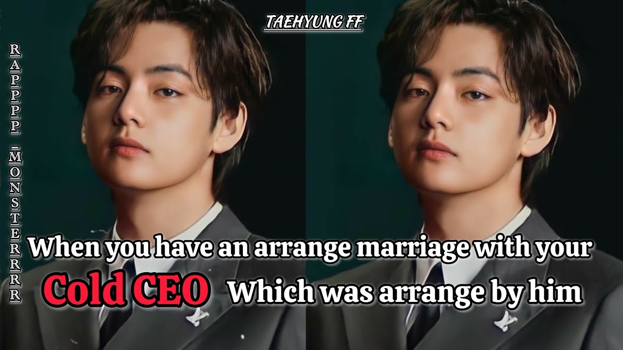 When you have an arrange marriage with your cold ceo..which was TAEHYUNG FF| #bts #ff