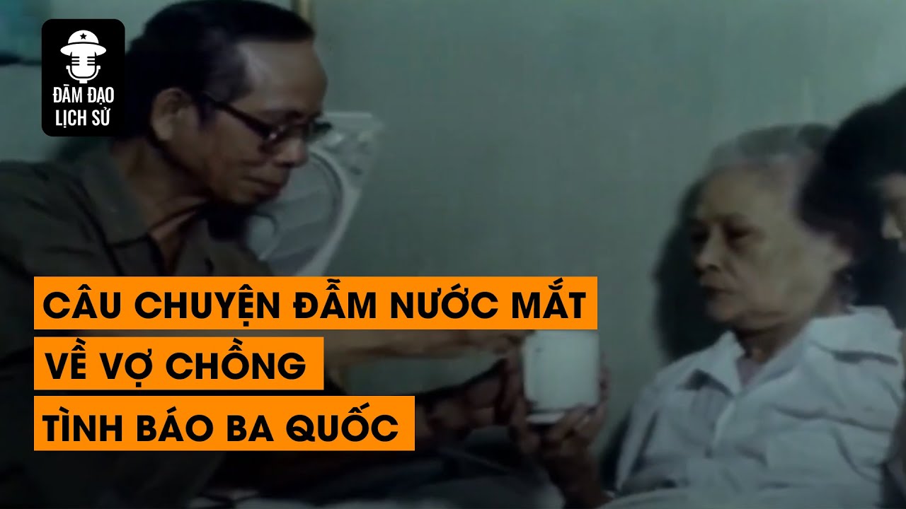TẬP 61- CÂU CHUYỆN ĐẪM NƯỚC MẮT VỀ VỢ CHỒNG TÌNH BÁO BA QUỐC | ĐÀM ĐẠO LỊCH SỬ