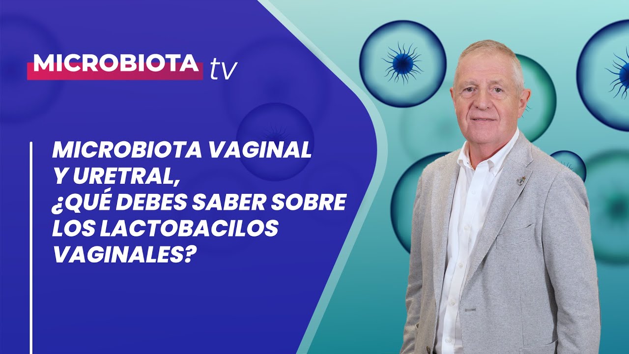 Microbiota vaginal y uretral, ¿qué debes saber sobre los lactobacilos vaginales?