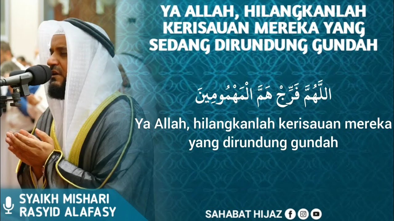 Ya Allah, hilangkanlah kerisauan mereka yang dirundung gundah || Syaikh Mishary Rasyid Alafasy