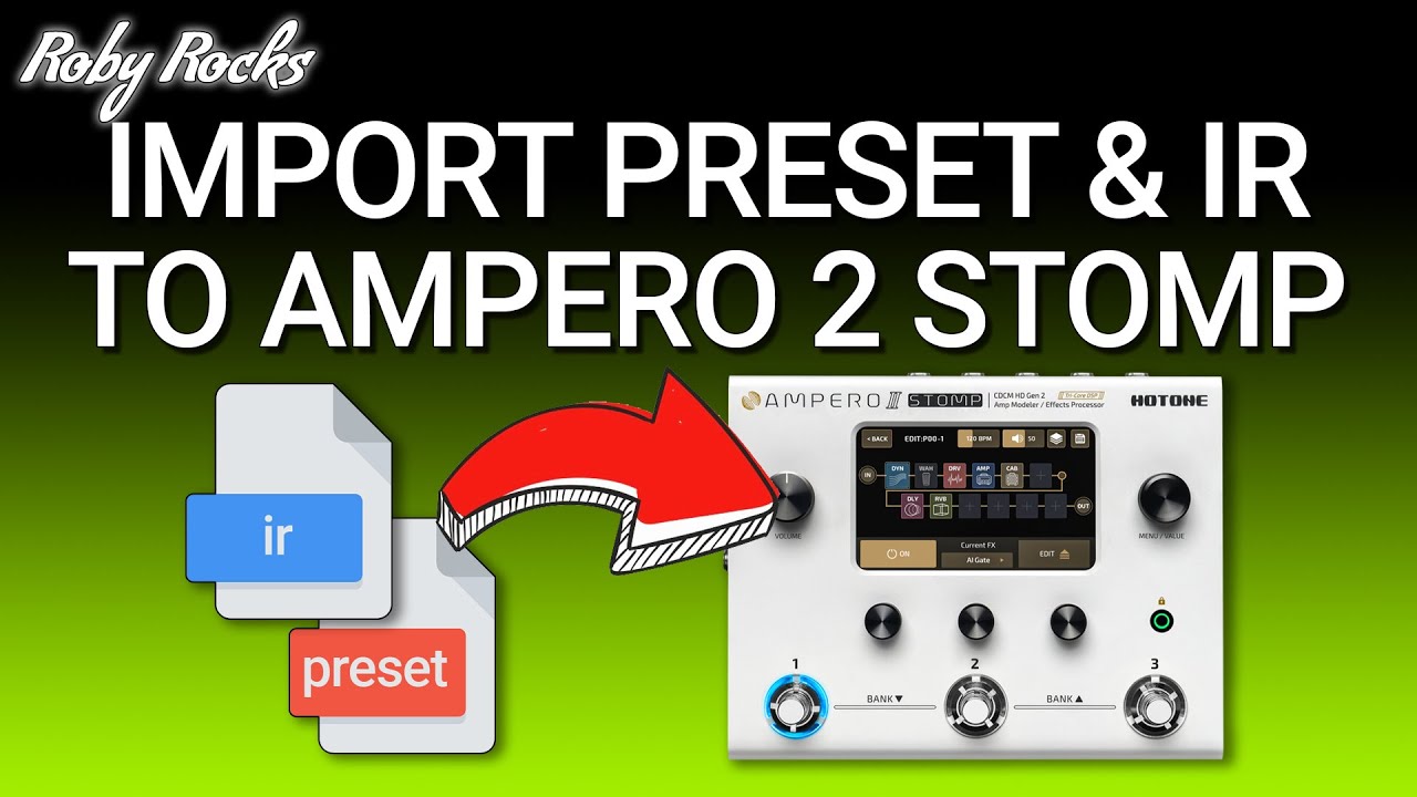 Import Preset and IR to Ampero 2 Stomp
