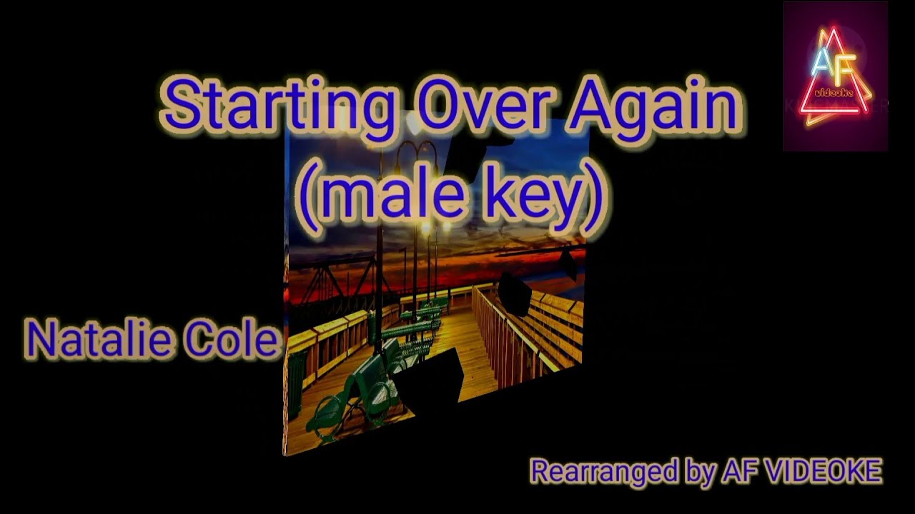 Starting Over Again Karaoke / Videoke Male Key / Male Version