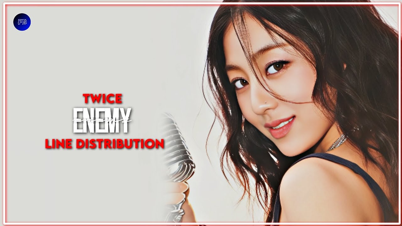 Twice (トゥワイス) - Enemy - Line Distribution - Farnat Distributions