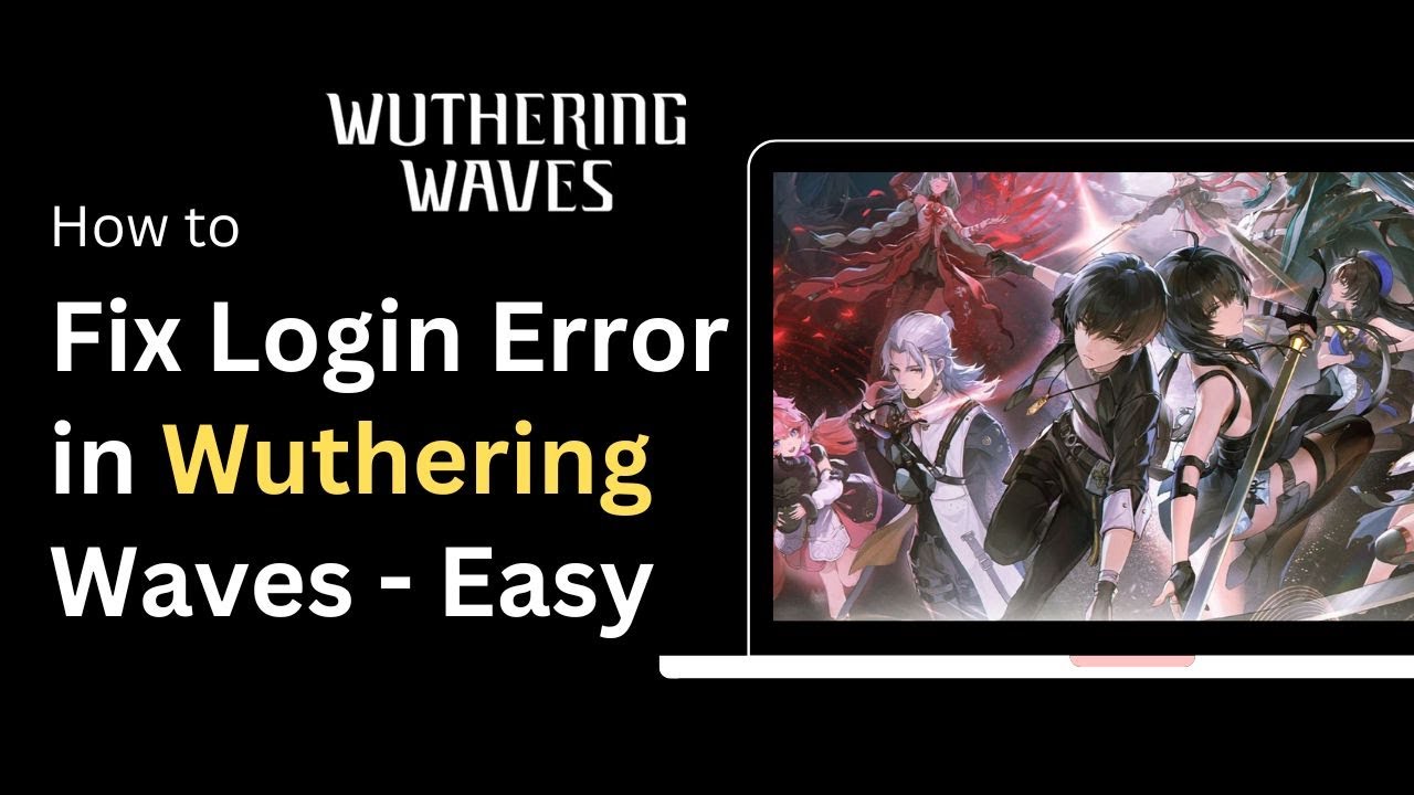 How To Fix Login Error in Wuthering Waves !