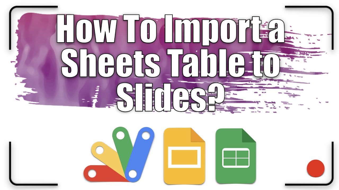 How to import a Sheets table to Slides? | Apps Script