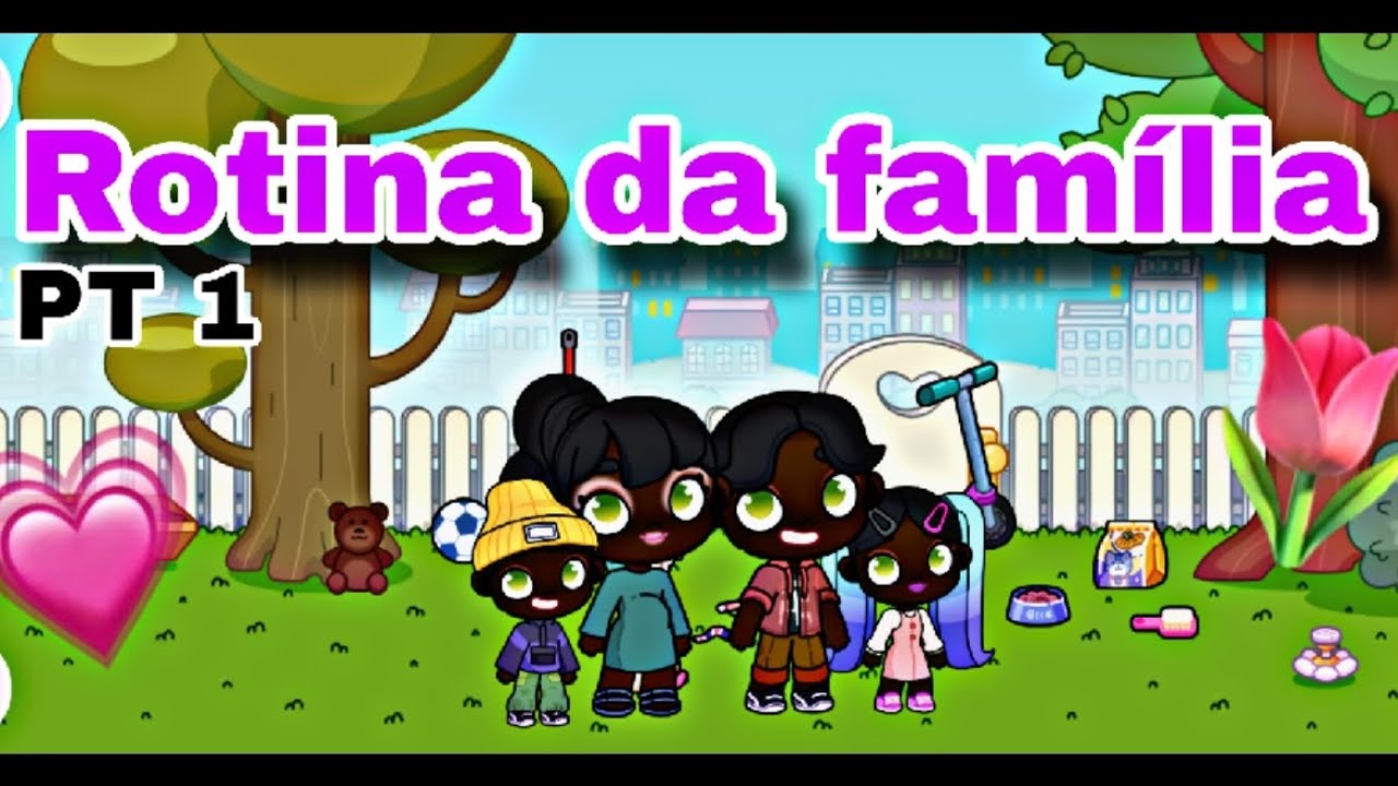ROTINA DA FAMÍLIA (Parte 1)| Histórias avatar world| família•