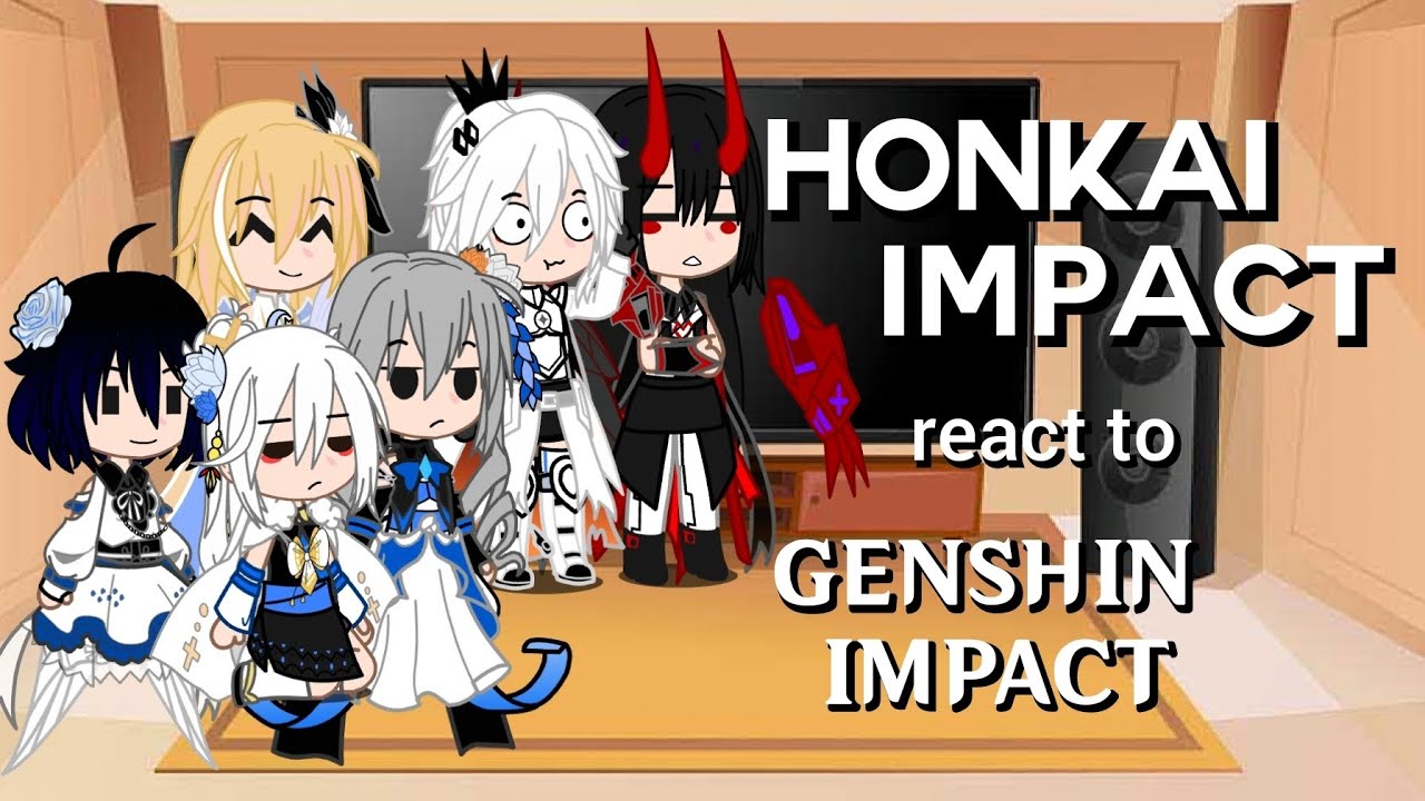 Honkai Impact reacts to Genshin Impact [1/7]