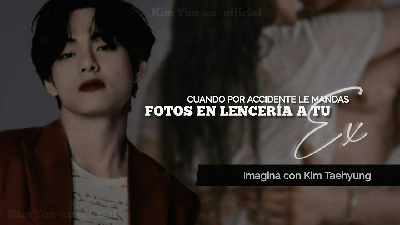 Cuando por accidente le mandas fotos en lencer*a a tu ex ¦¦ Imagina con Taehyung ¦¦ 1/2