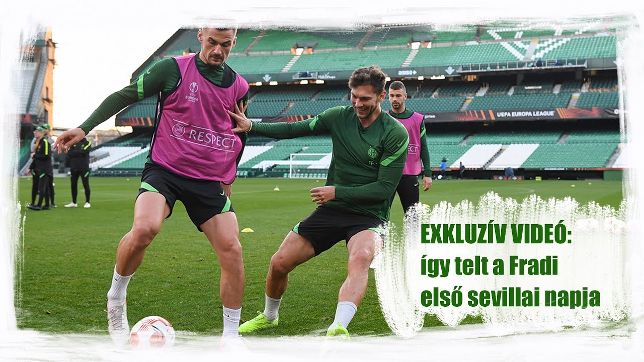 FM | Exkluzív videó: így telt a Fradi első sevillai napja | 2021.11.24.