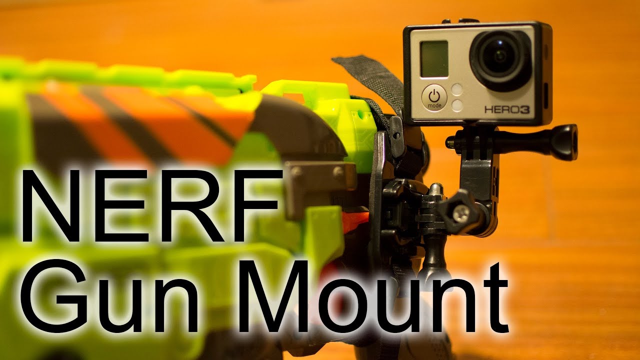 Nerf Gun Mount: GoPro Tips and Tricks